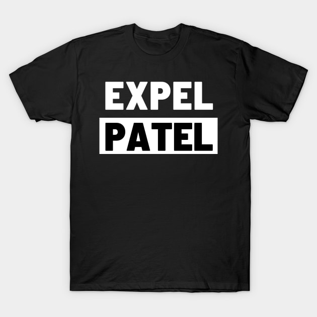 Political T-Shirts UK - Expel Patel T-Shirt by Never Mind The Bedsocks